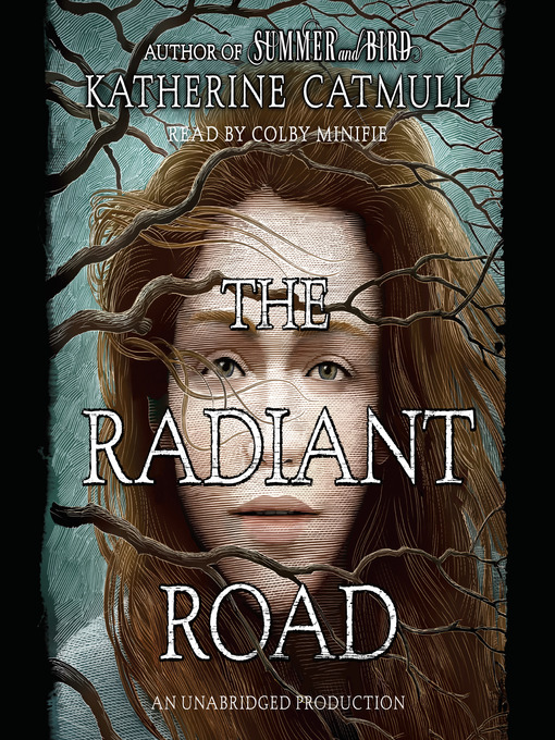 Title details for The Radiant Road by Katherine Catmull - Available